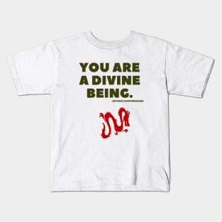 You are a divine being Kids T-Shirt